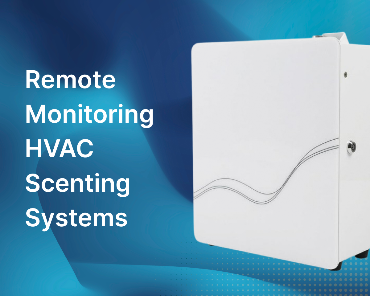 Remote Monitoring HVAC Scenting Systems: The Future of Comfort and Efficiency