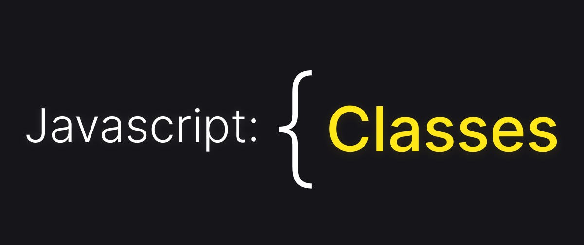 Javascript: A Practical Guide To Classes