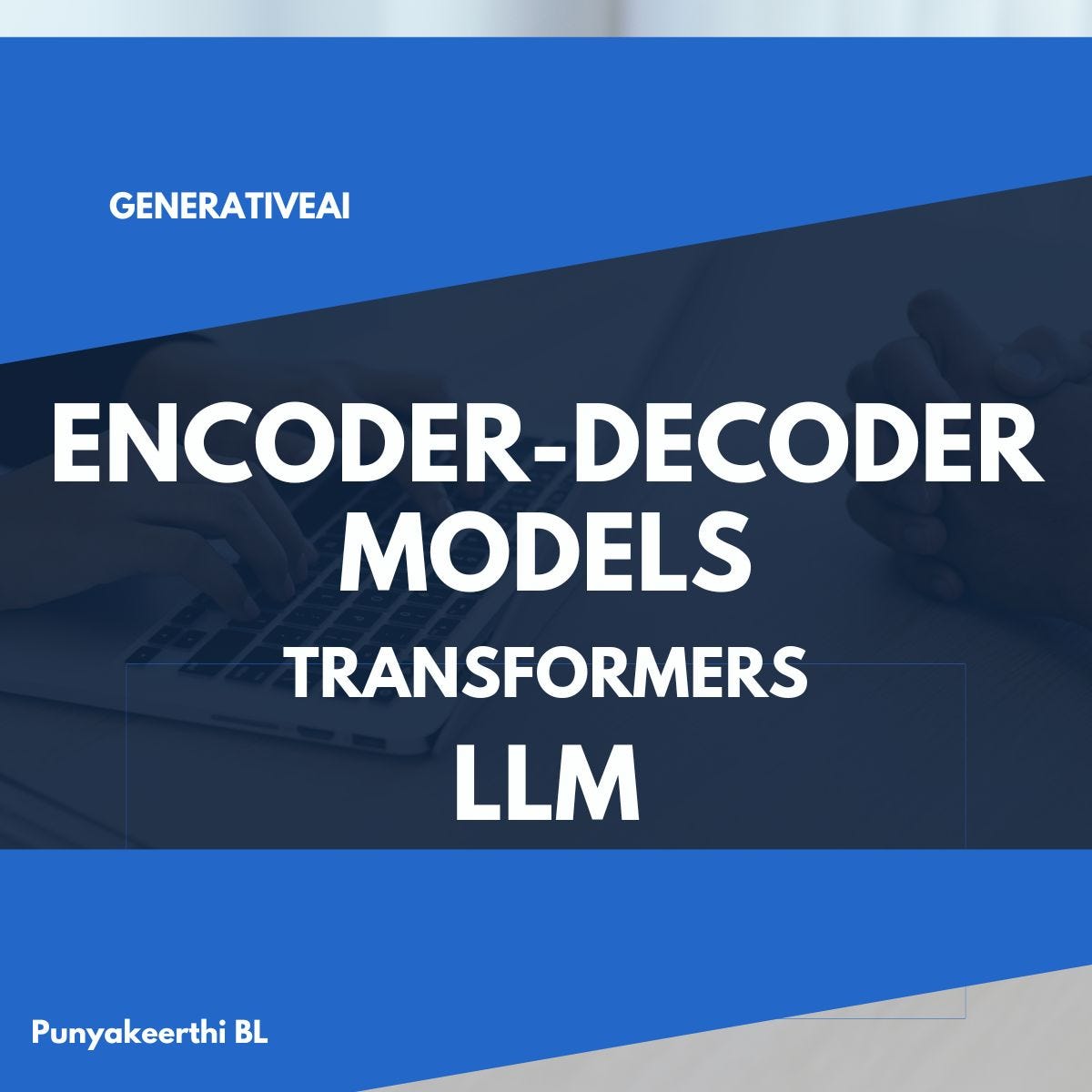 Understanding Encoder-Decoder Models: Powering Sequence-to-Sequence Tasks