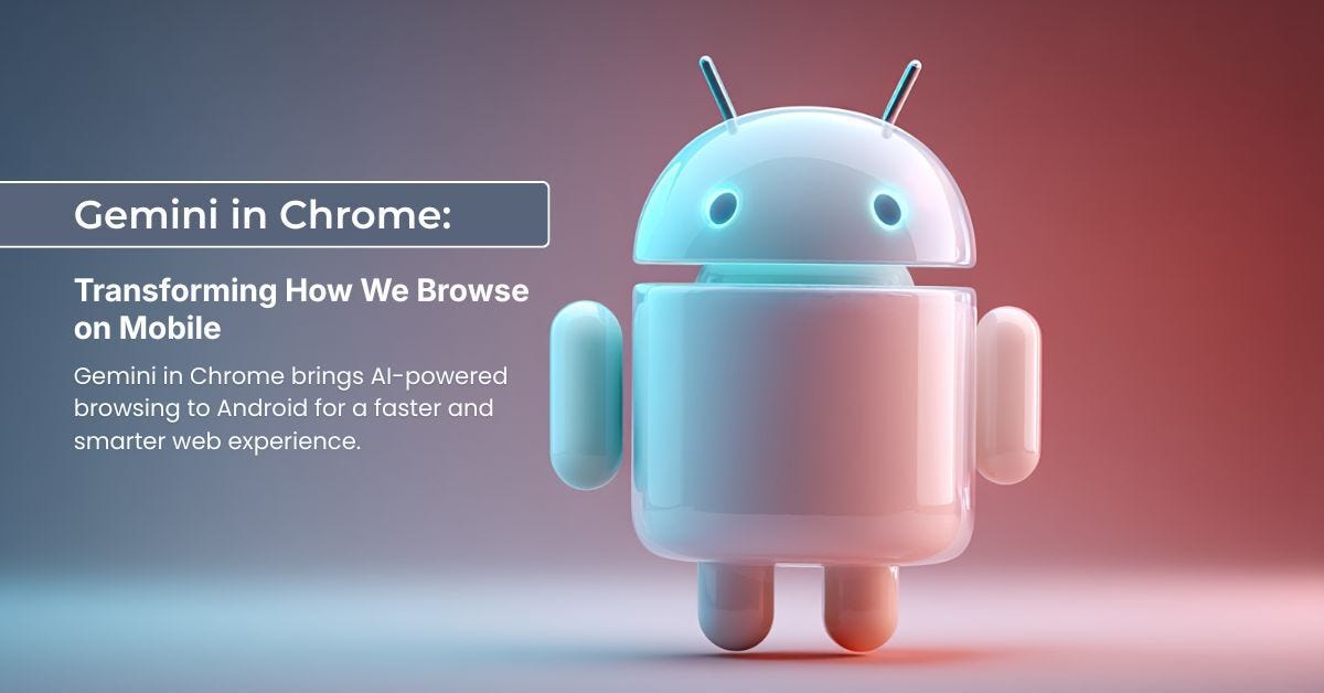 Gemini in Chrome: New AI Features Coming to Android