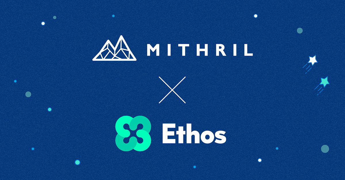 Mithril partnered up with Ethos! ｜秘銀與 Ethos 合作 – MithrilOfficial – Medium