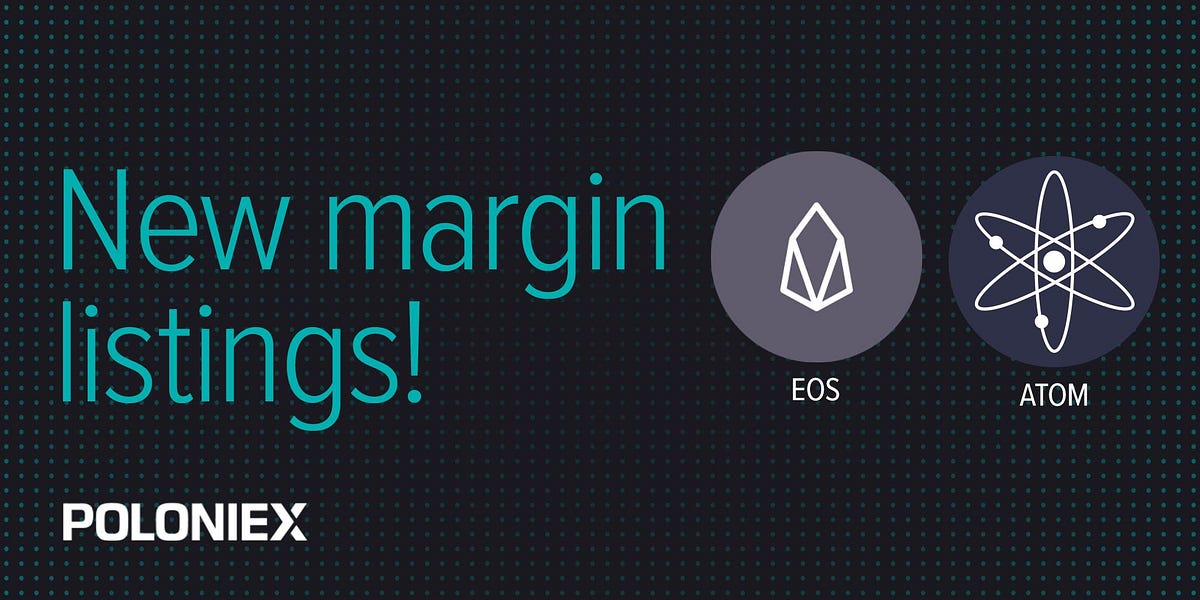 <bold>Poloniex</bold> makes EOS and ATOM available for margin trading for non-<bold>US</bold> <bold>customers</bold>, lowers crypto…