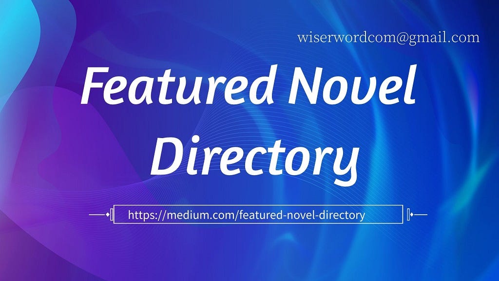 Trending stories published on Featured Novel Directory Medium