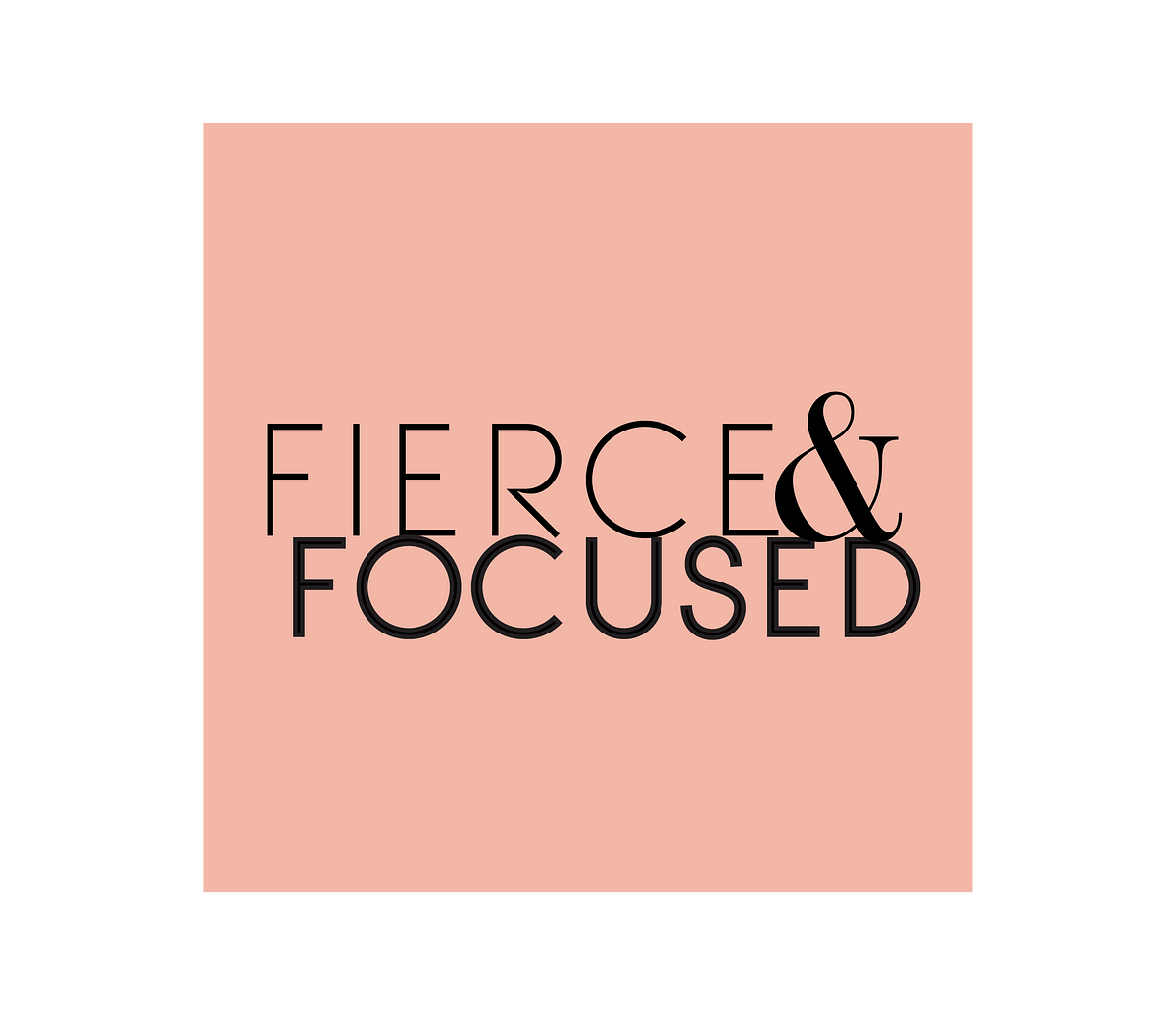 fierce-and-focused-medium