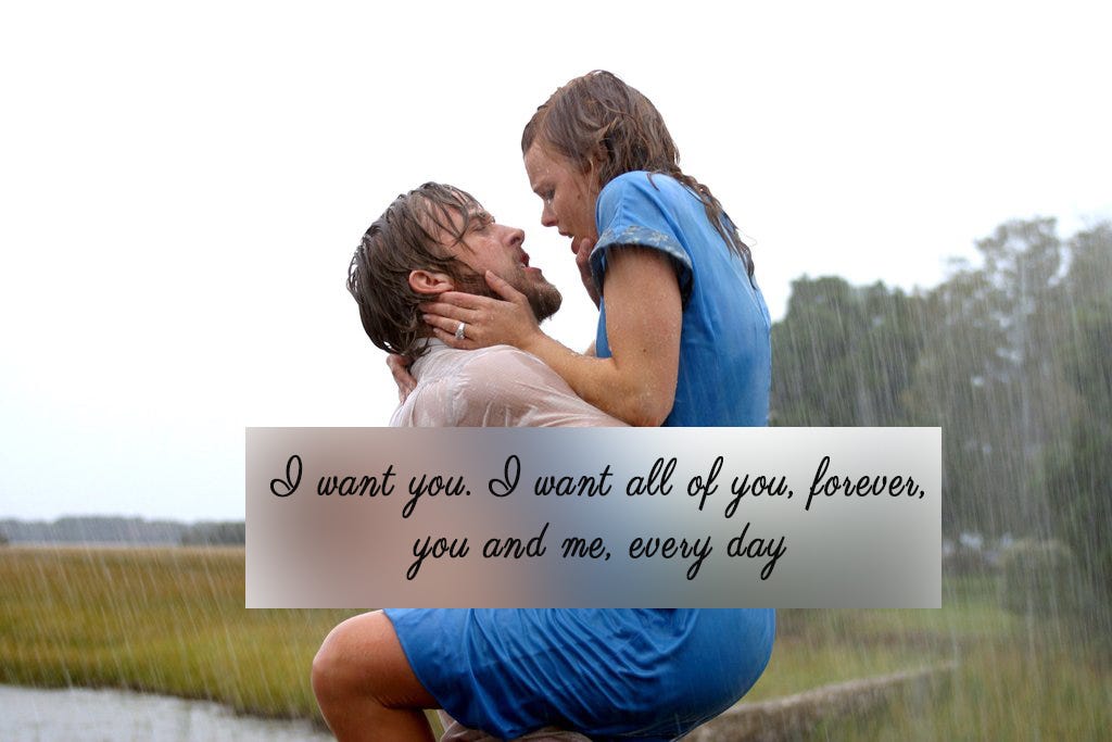 the notebook "I want you. I want all of you, forever, you and me, every day."
