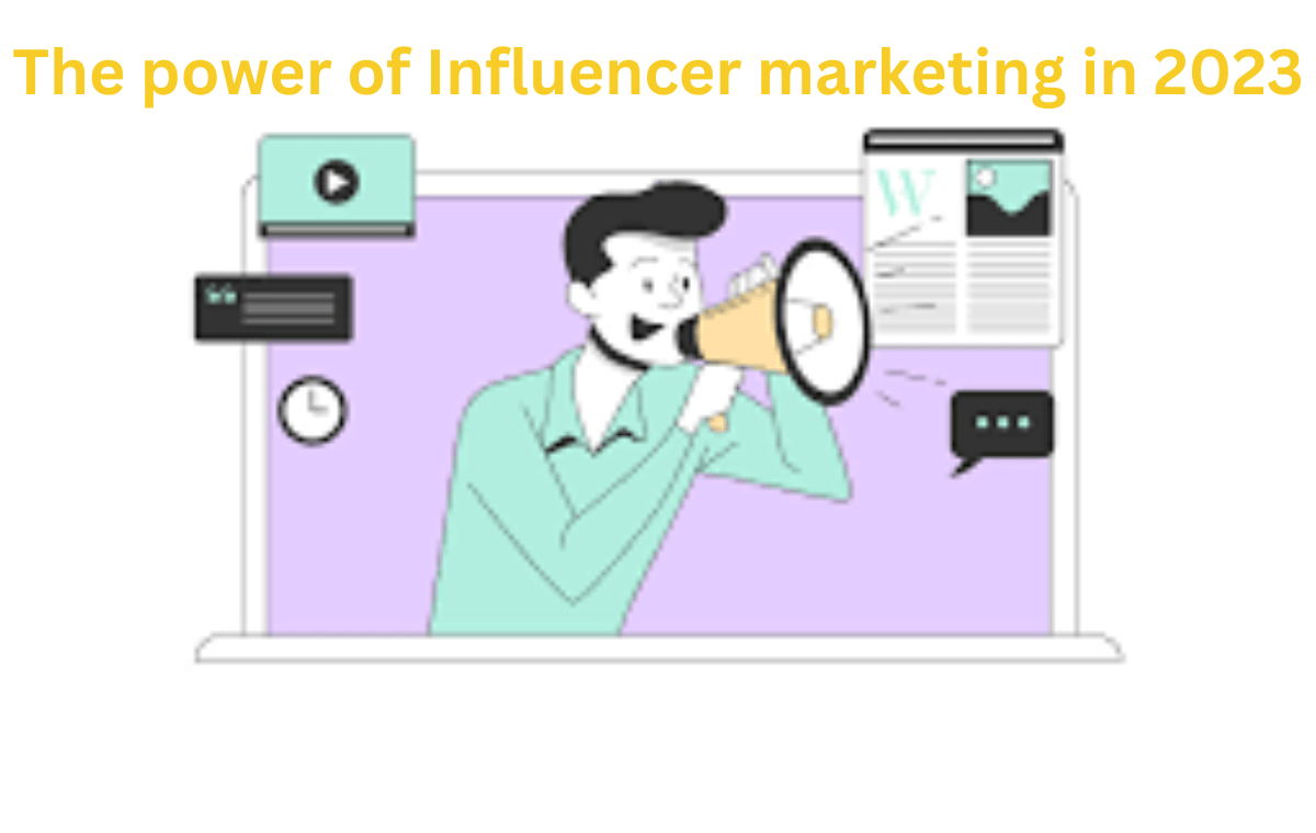 The power of Influencer marketing in 2023