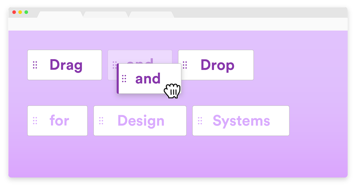 Drag And Drop For Design Systems UX Collective