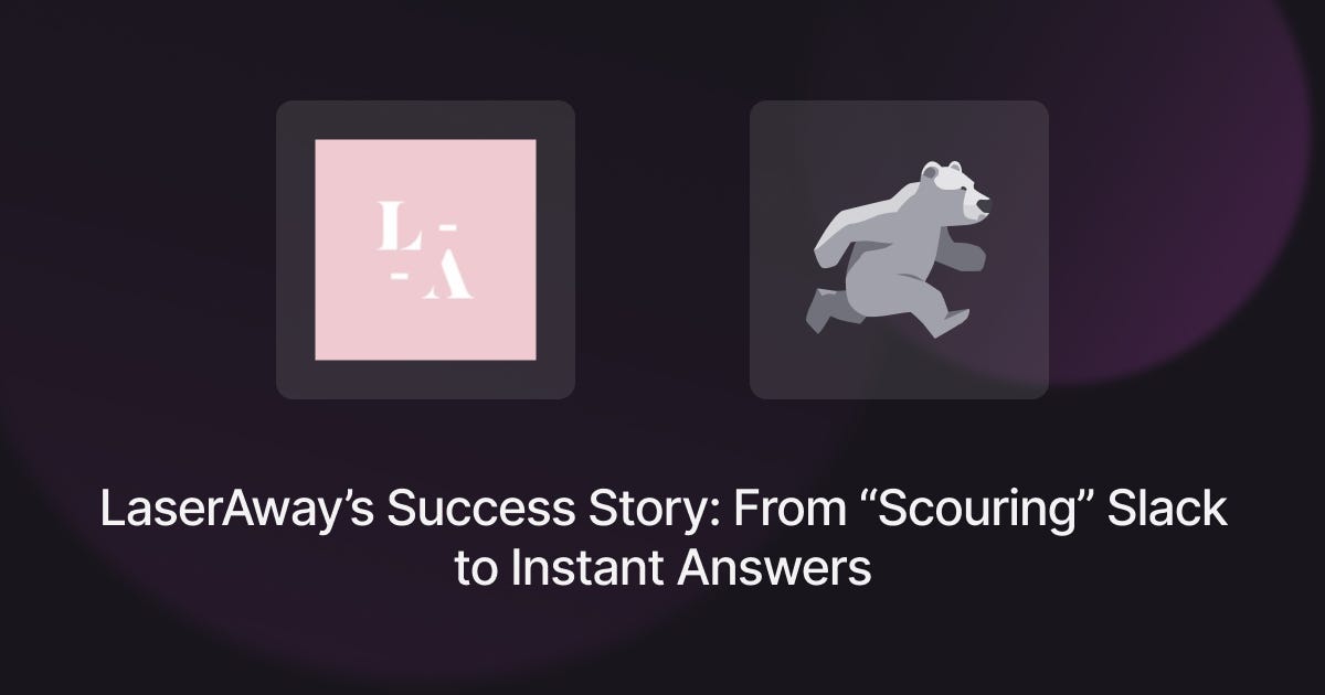 LaserAway’s Success Story: From “Scouring” Slack to Instant Answers