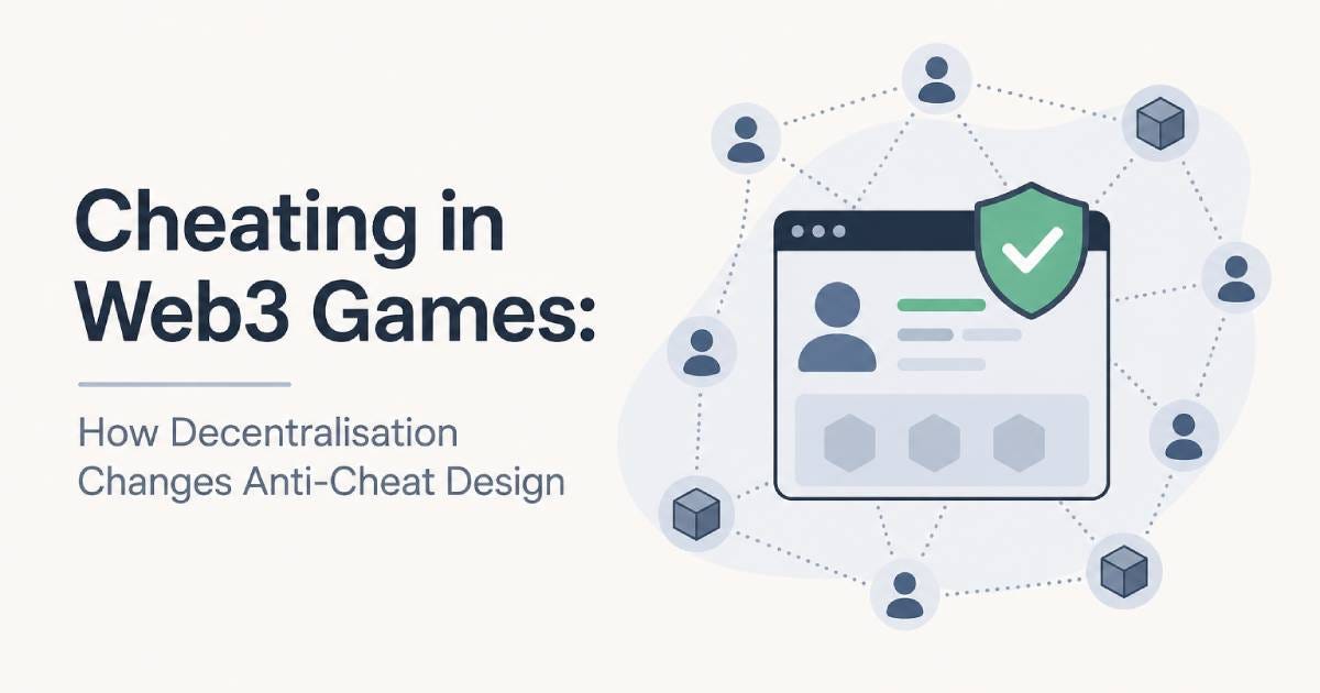 Cheating in Web3 Games: How Decentralisation Changes Anti-Cheat Design