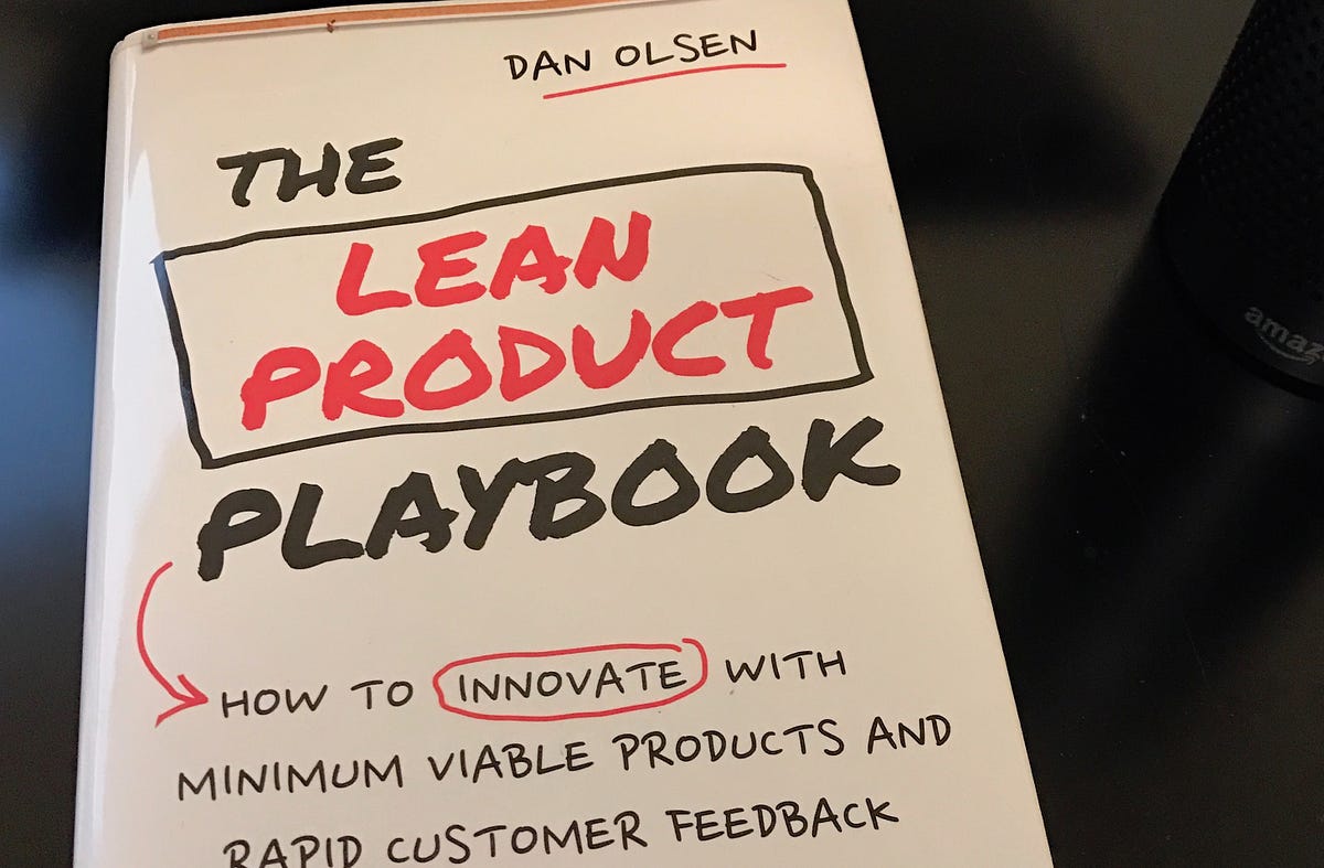 The Lean Product Playbook How To Innovate With Minimum