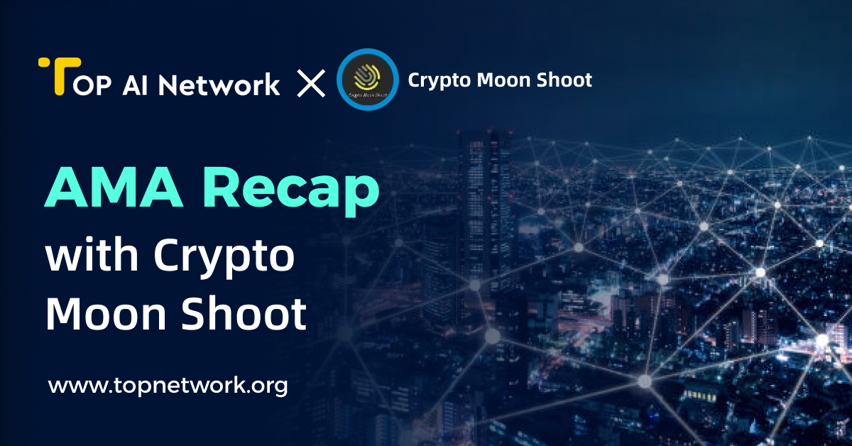 TOP AMA Recap with Crypto Moon Shoot Community