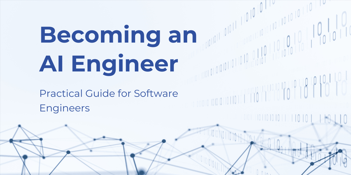 Becoming an AI Engineer : Practical Guide for Software Engineers