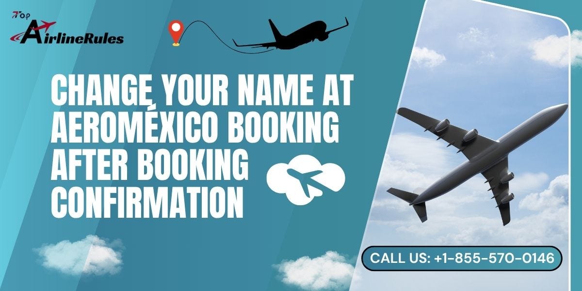 Change Your Name at Aeroméxico Booking After Booking Confirmation