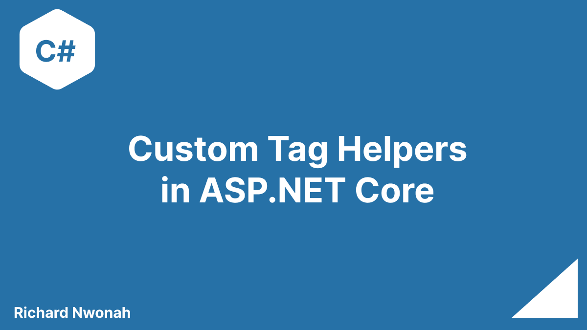 Creating Custom Tag Helpers in ASP.NET Core