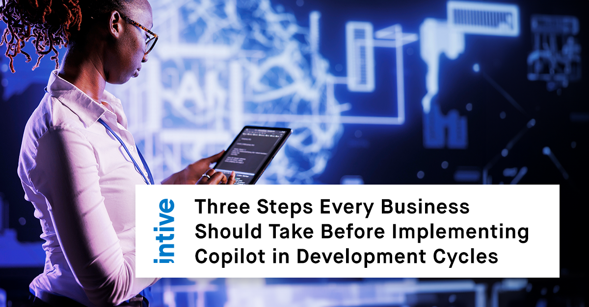 Three Steps Every Business Should Take Before Implementing Copilot in Development Cycles