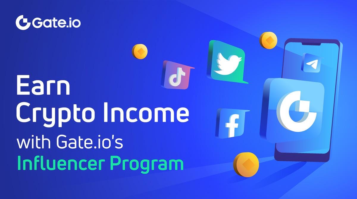 Earn Crypto Income with Gate.io’s Influencer Program