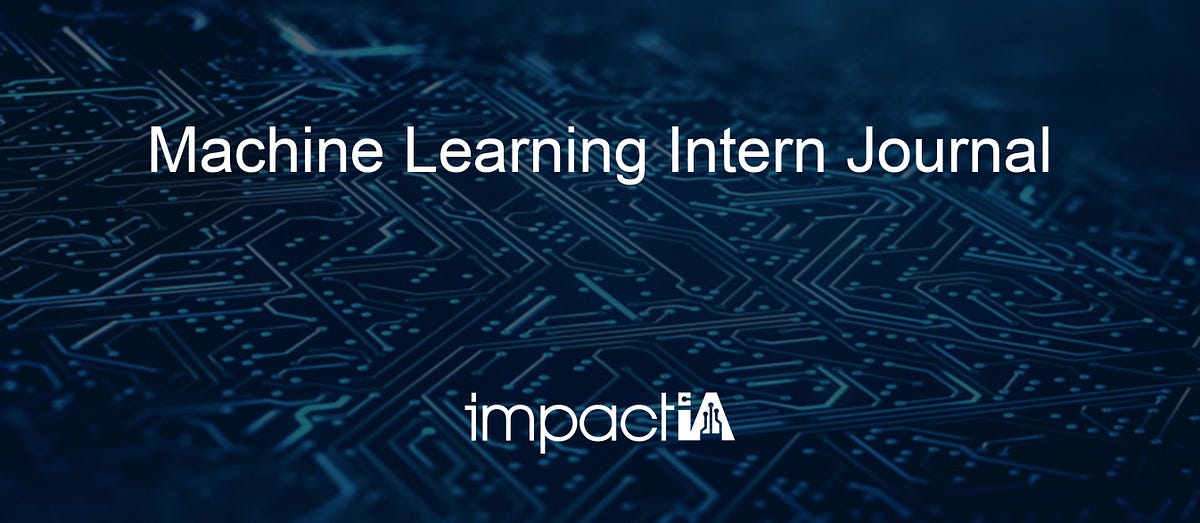 Machine Learning Intern Journal impactIA Medium