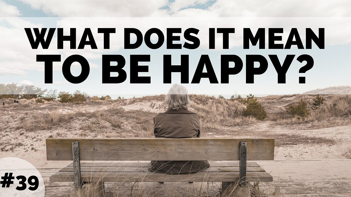 What Does It Mean To Be Happy