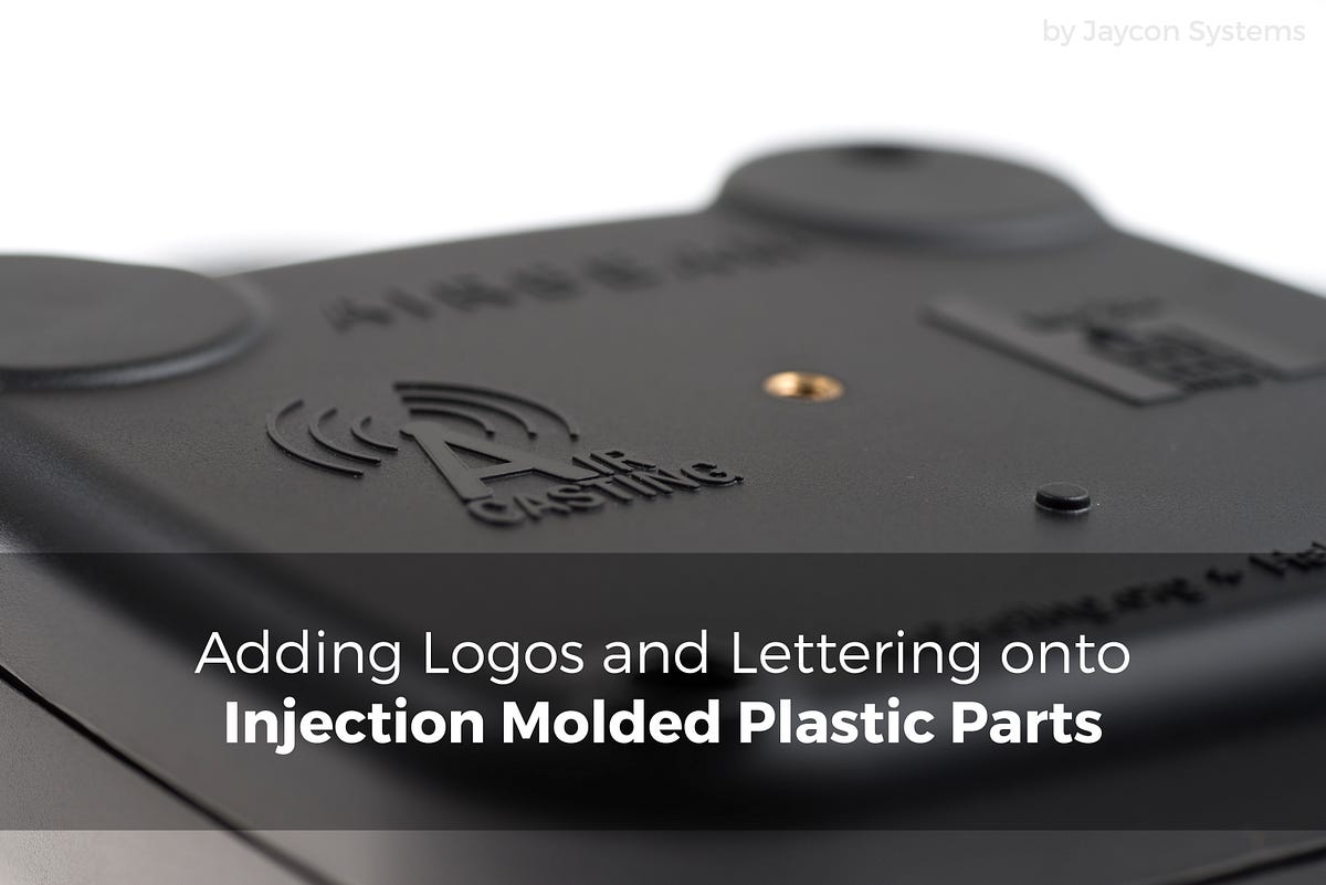 Adding Logos and Lettering onto Injection Molded Plastic Parts