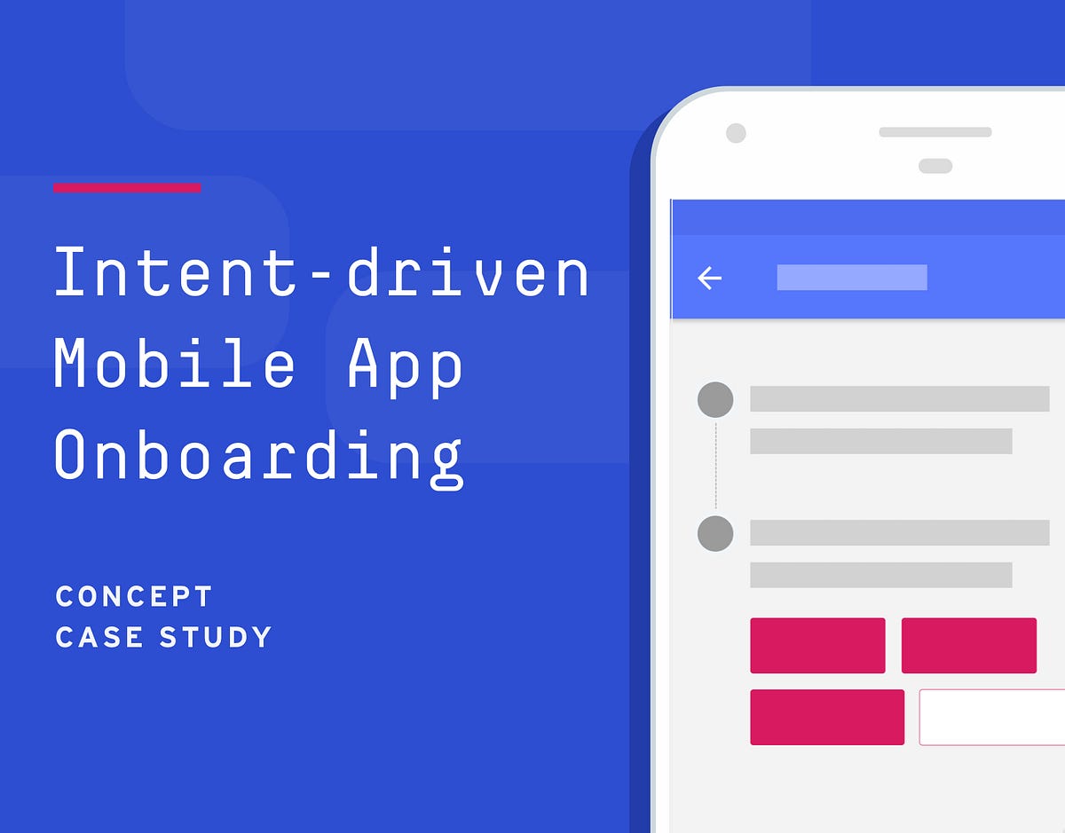 Want to design better mobile app onboarding? First, understand a user’s active intent