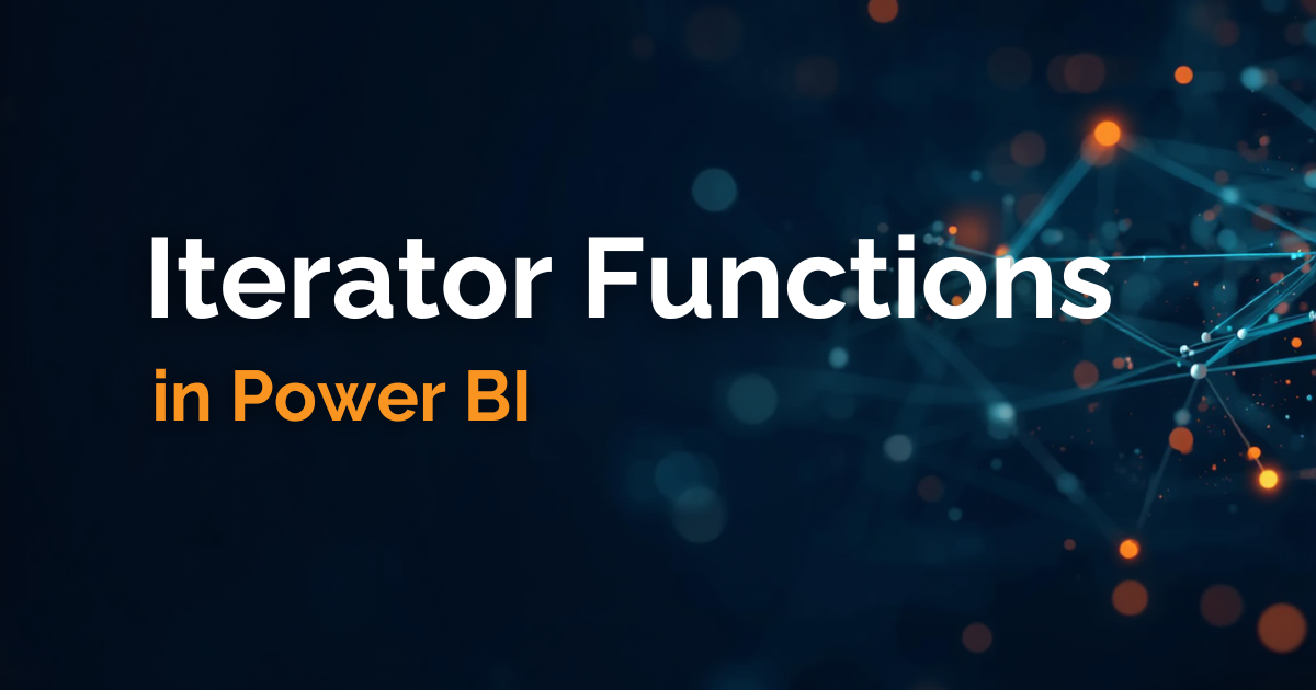What Everybody Ought to Know About Iterator functions in Power BI