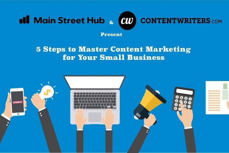 5 Steps To Master Content Marketing For Your Small Business