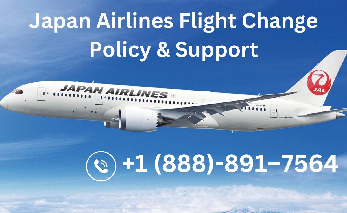 ?+1(888)?891?7564?Japan Airlines Flight Change Policy & Support