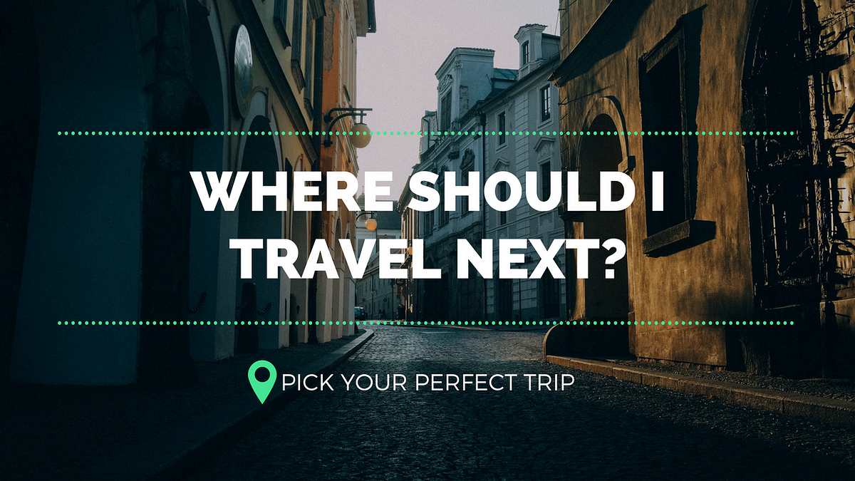 choose my next trip