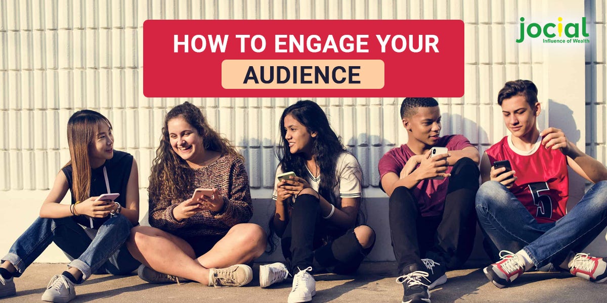 How to engage your Audience