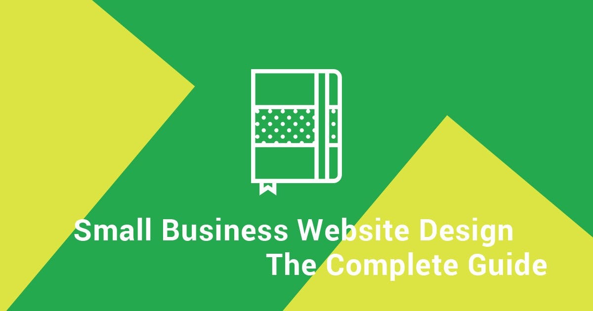 Small Business Website Design The Complete Guide - 