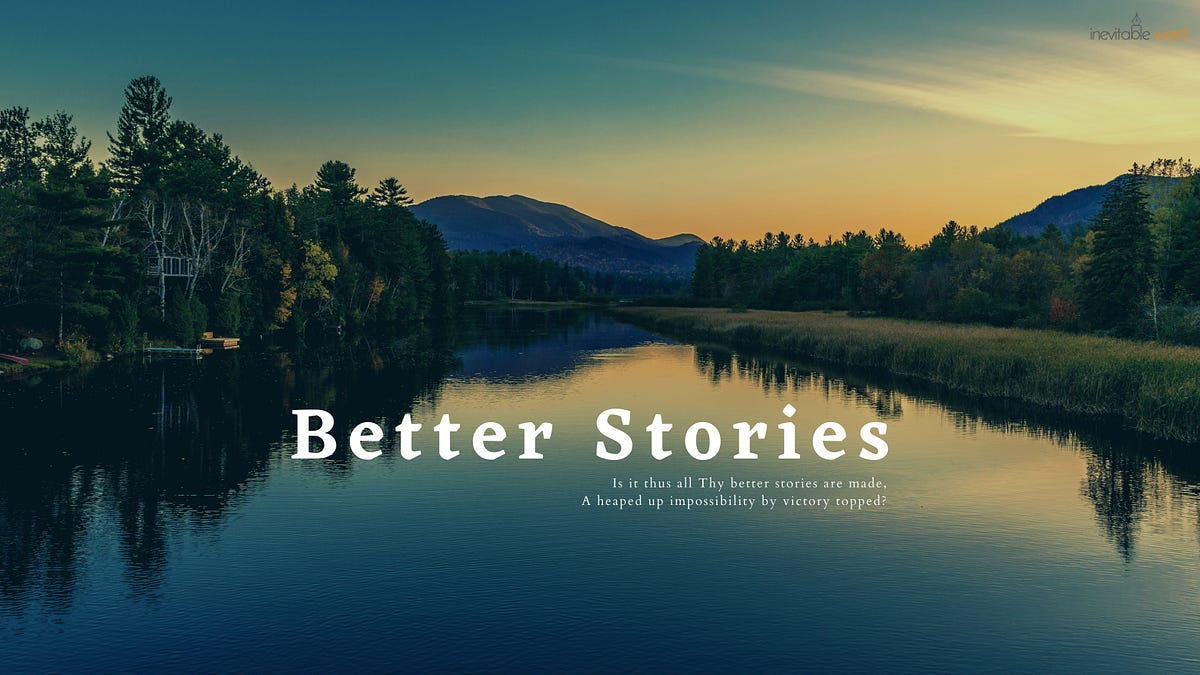 Better Stories