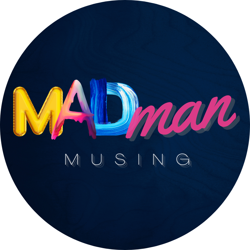 MADman Musing Medium