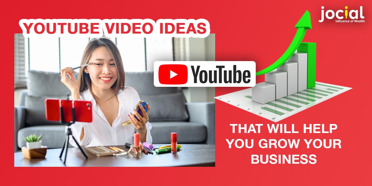 YouTube Video Ideas -That Will Help You Grow Your Business