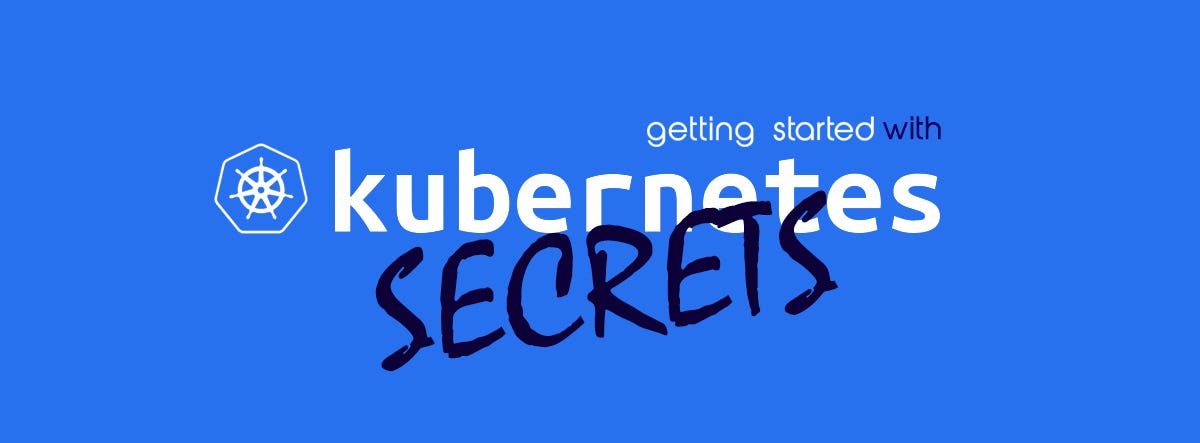 Using Kubernetes Secrets. Manage, stage and automatically update | by  Binura Gunasekara | Platformer  A WSO2 Company | Medium