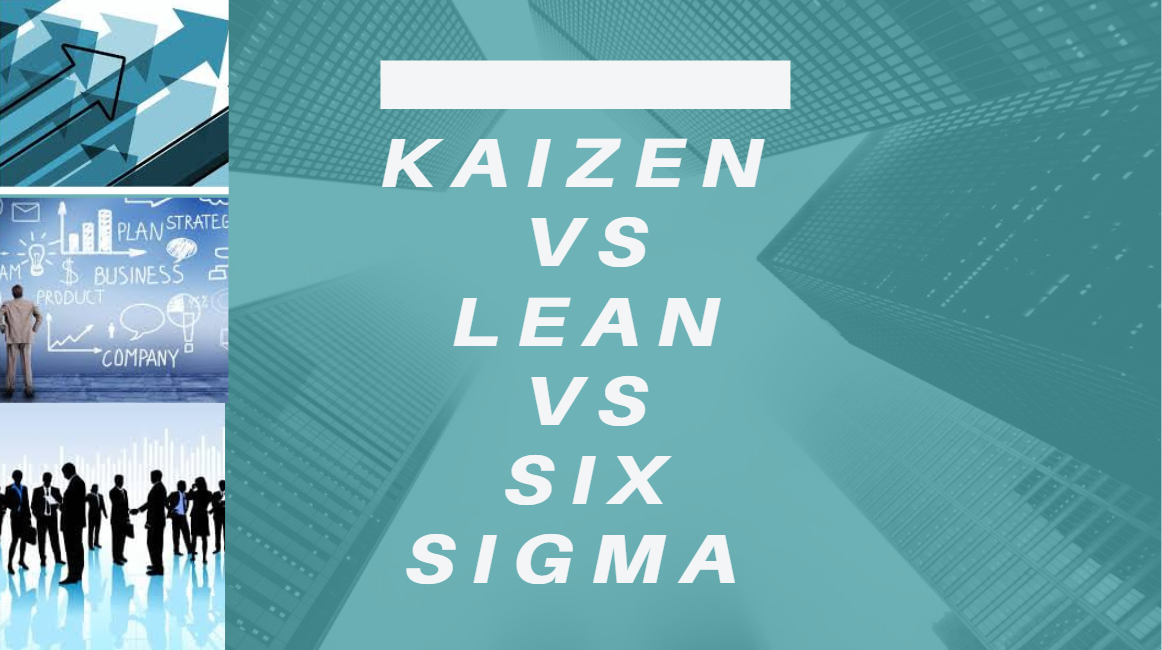 KAIZEN Vs LEAN Vs SIX SIGMA Lean Six Sigma Medium