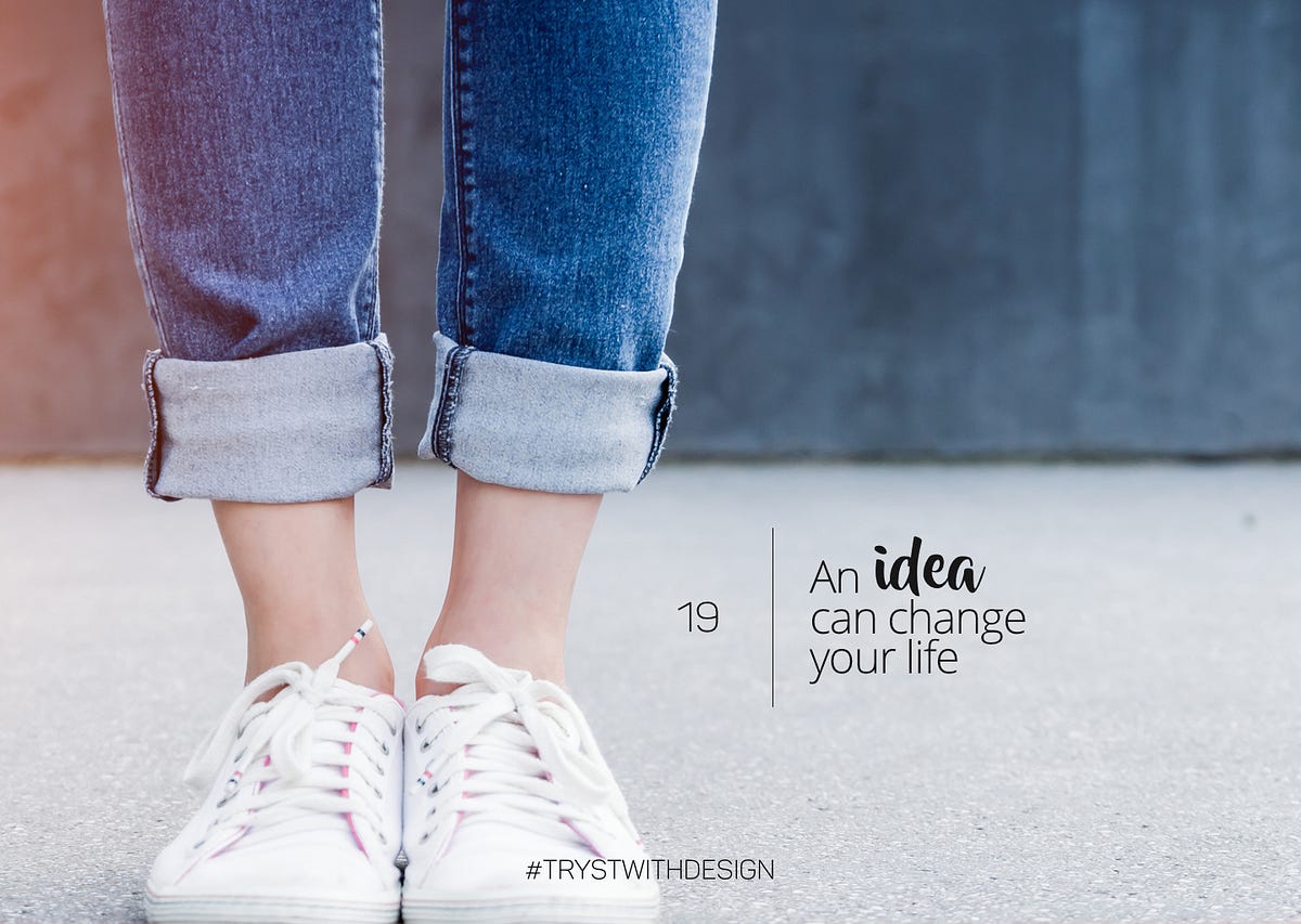 An idea can change your life