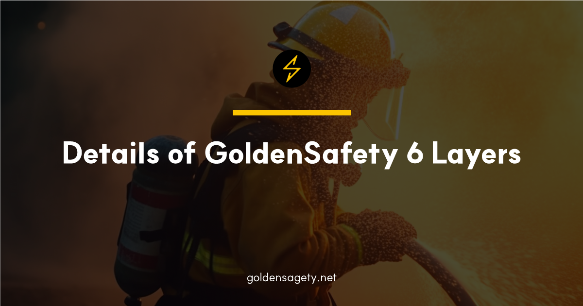 Details of GoldenSafety 6 Layers