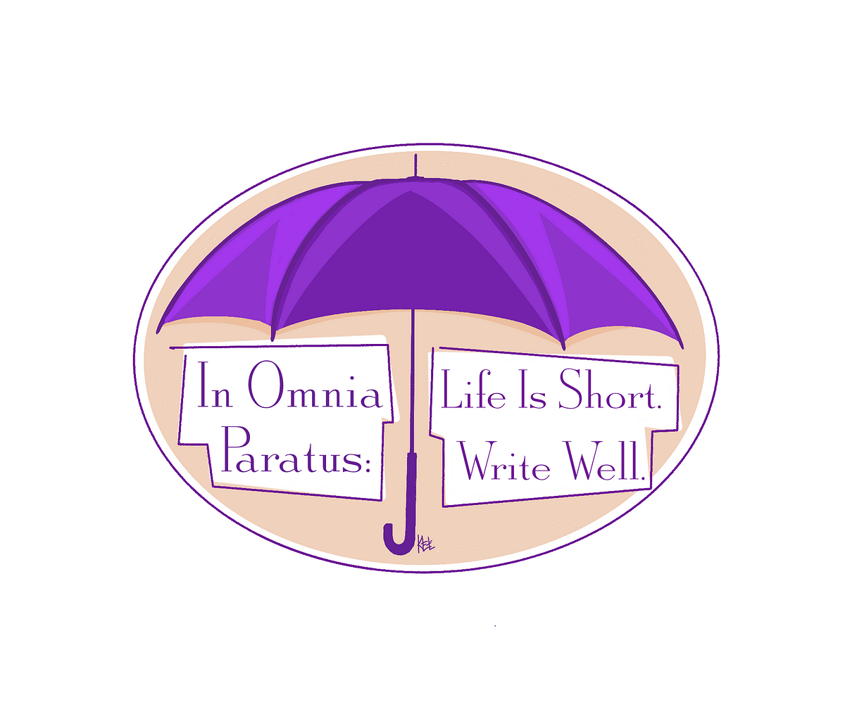 In Omnia Paratus Life Is Short Write Well Medium