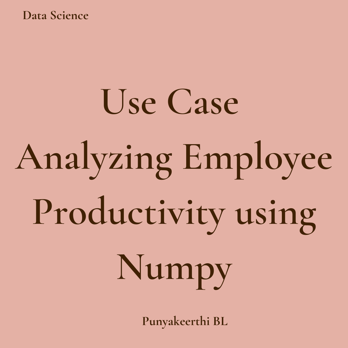 Use Case – Employee Productivity Analysis : Analyzing Employee Productivity using Numpy