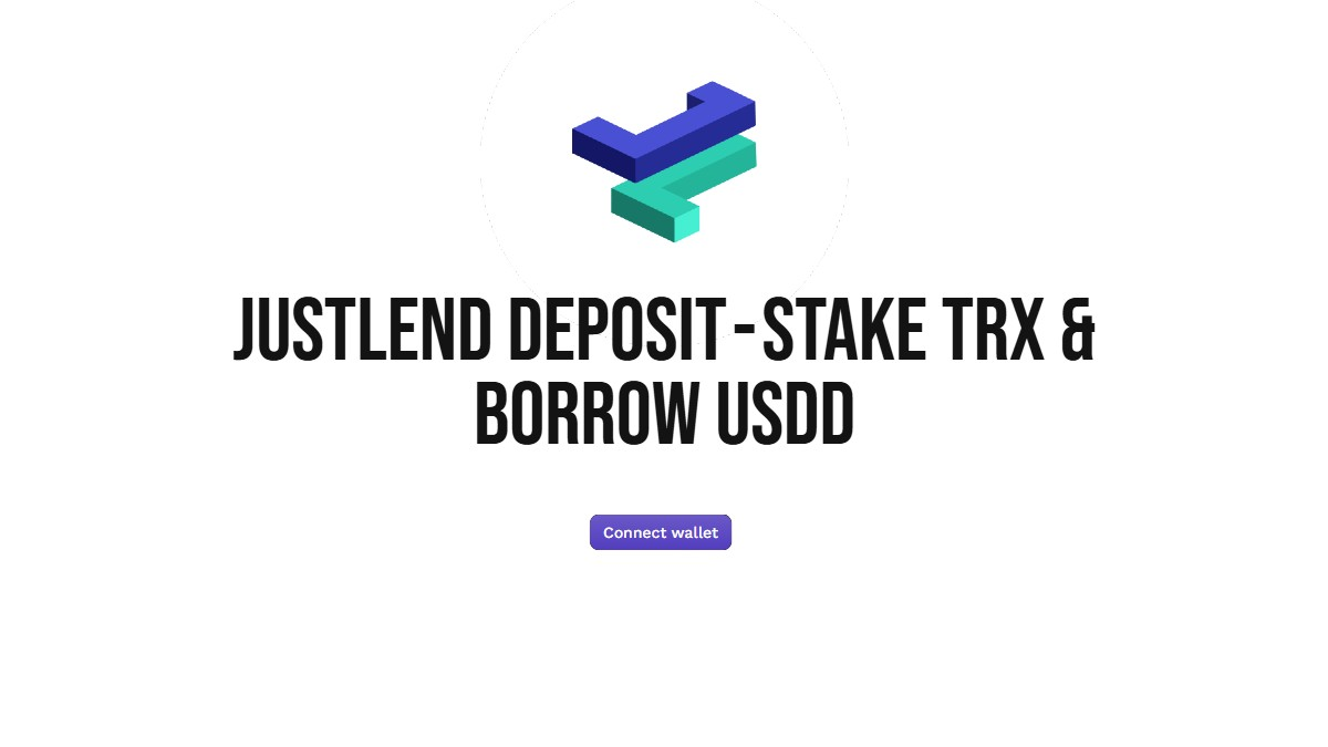 JustLend Deposit — Stake TRX & Borrow USDD