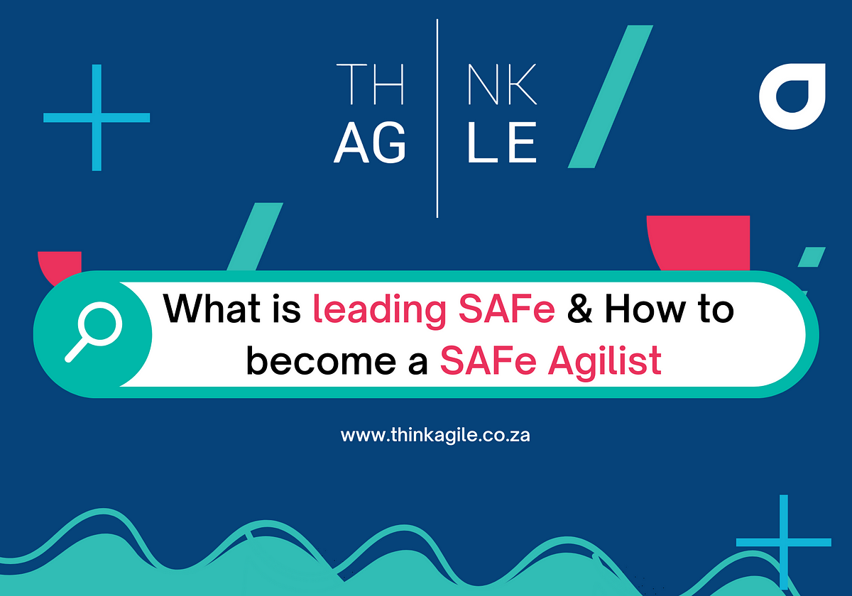 What is Leading SAFe & How to become a SAFe Agilist?