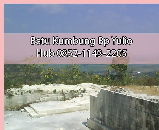 Jual batu  kumbung kediri untuk pondasi  Bp Yulio 0852 1143 2205