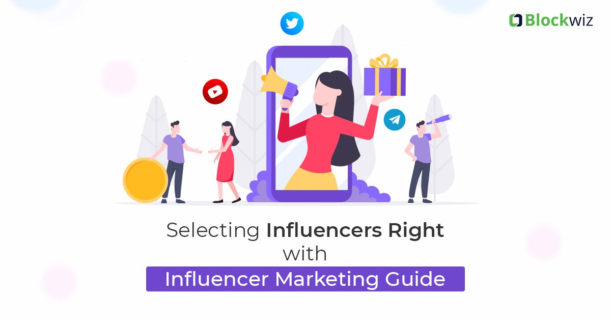Influencer Marketing Guide to Selecting the Best Influencers