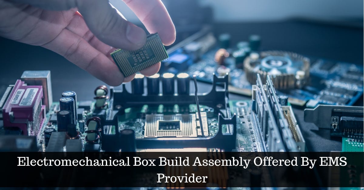 electromechanical box build assembly offered by ems provider