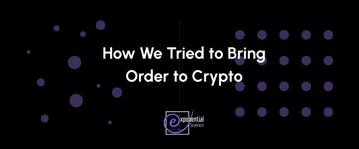 How We Tried to Bring Order to Crypto