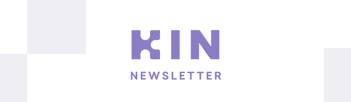 Kin Foundation Newsletters