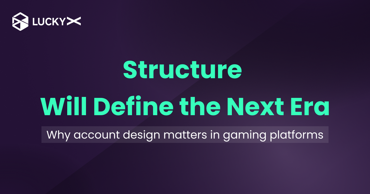 Why Account Structure Will Define the Next Era of Gaming Platforms