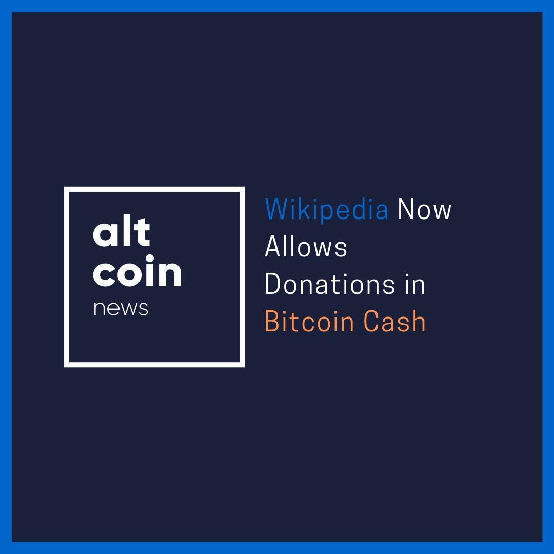 Altcoin News Wikipedia Now Allows Donations In Bitcoin Cash - 