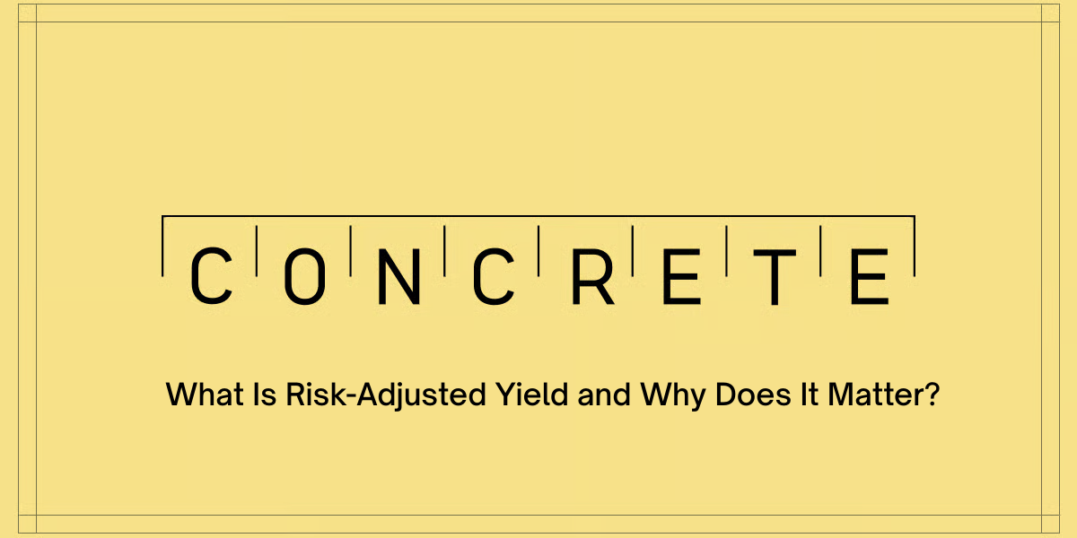 What Is Risk-Adjusted Yield and Why Does It Matter?