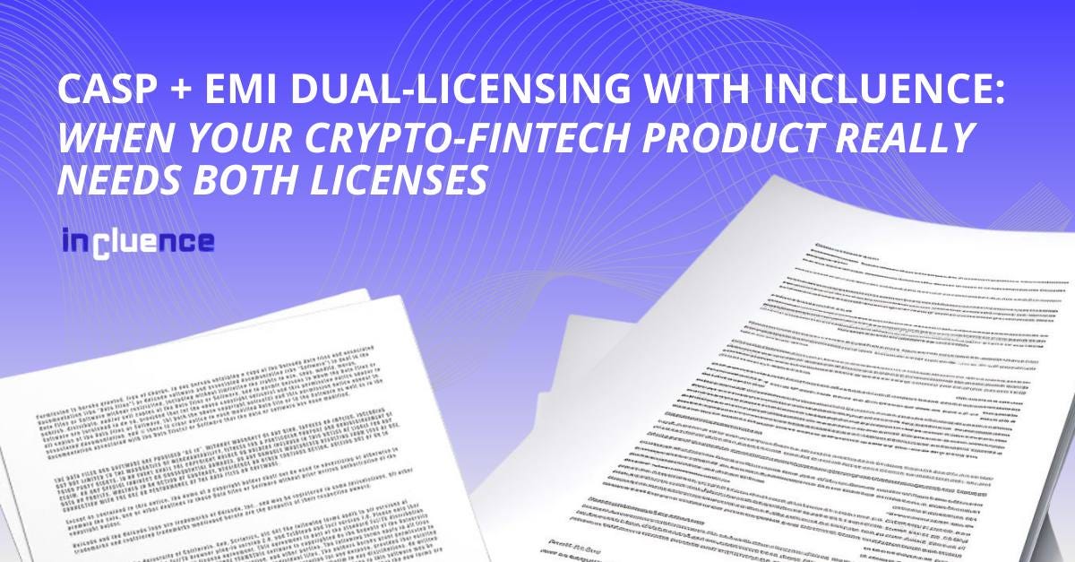 CASP + EMI Dual Licensing Under MiCA: When Your Crypto-Fintech Product Really Needs Both